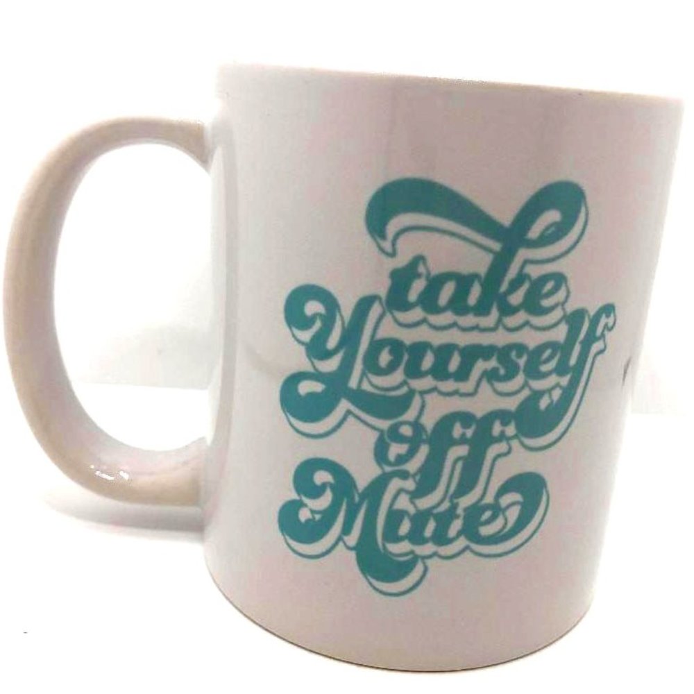 Coffee Mug Take Yourself Off Mute